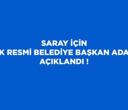 Saray için ilk Belediye Başkan Adayı Açıklandı!