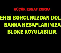 Esnaf Vergi Borcu Dolayısı ile E-Haciz ile Karşı Karşıya