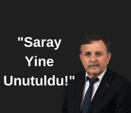 CHP İlçe Başkanı Erol Gürler ” Saray Yine Unutuldu”