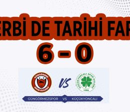 Derbi de Güngörmez’den Küçükyoncalı’ya 6-0 Tarihi Fark!