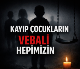 Saadet Partisi İl Başkanlığı “TÜRKİYE’DE KAYIP ÇOCUKLAR: BU VEBAL HEPİMİZİN, SORUMLULUK DEVLETİNDİR”
